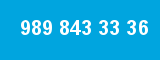 989 843 33 36 989 843 33 36